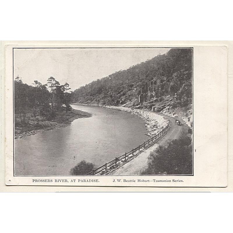 (AT15033) TASMANIA · c.1905: unused card by J.W. Beattie with a view of PROSSERS RIVER, AT PARADISE in excellent condition · uncommon card in my experience