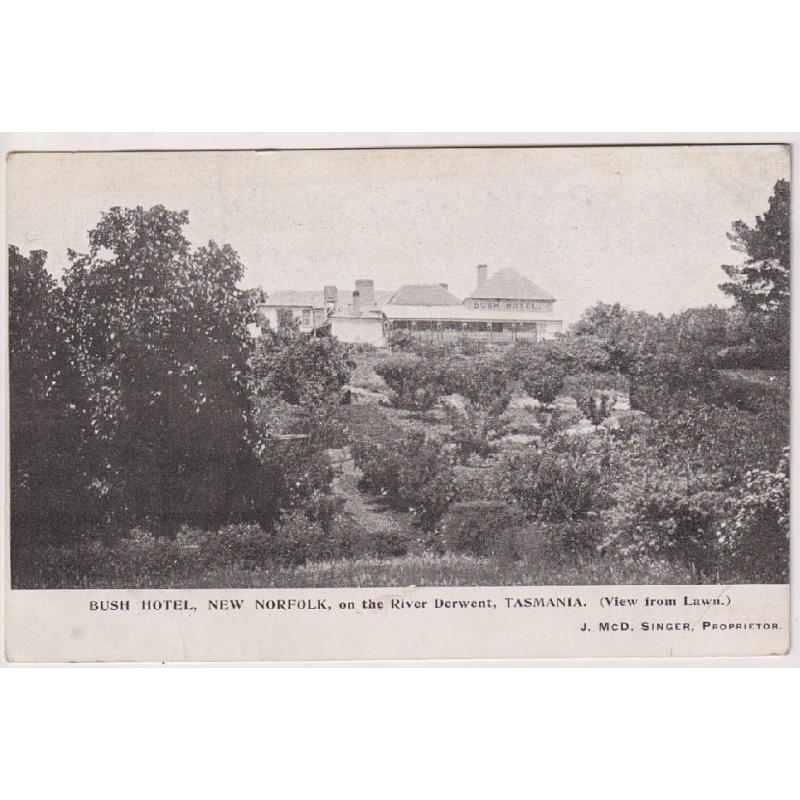 (BB1106) TASMANIA · c.1907: unused advertising card for the BUSH HOTEL NEW NORFOLK (view from lawn) J.McD. SINGER PROPRIETOR · lower right corner has light crease o/wise condition is excellent