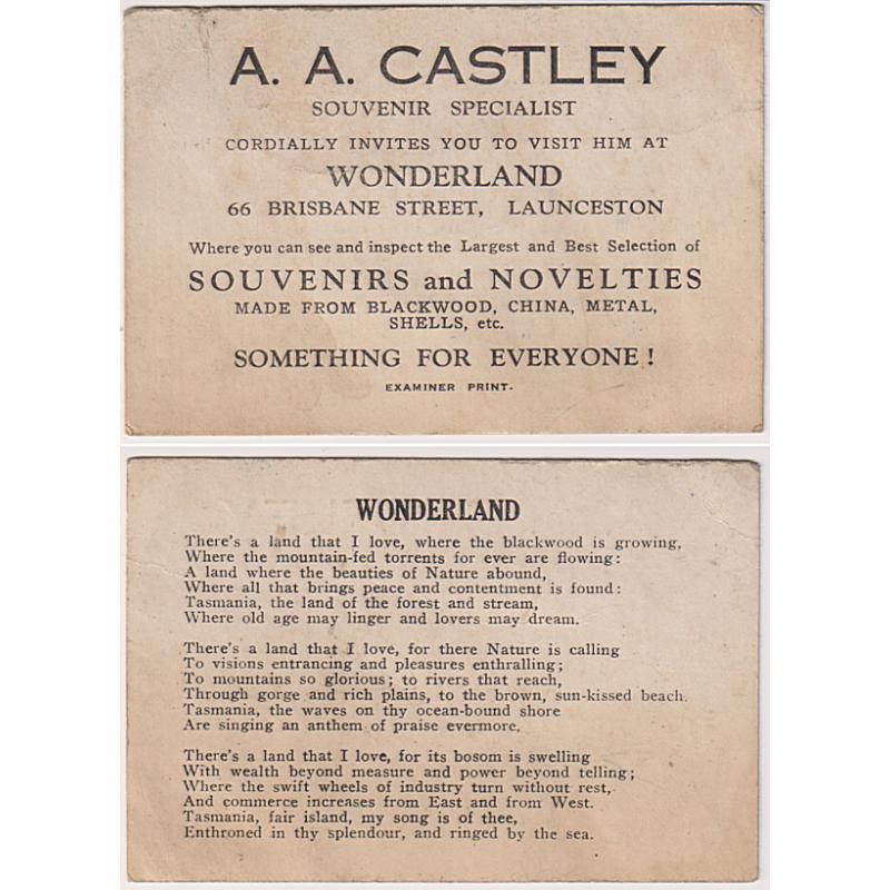 (BB1883) TASMANIA · c.1910: business card size advertising flyer for A.A. CASTLEY 'SOUVENIR SPECIALIST' AT WONDERLAND, LAUNCESTON · schmaltzy poem extolling the beauty of Tasmania on the back · $5 STARTER!!