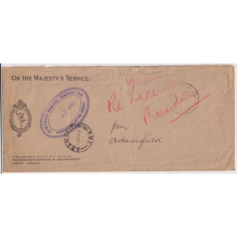 (BL1173L) TASMANIA · 1949: P.M.G. Hobart OHMS envelope addressed to PM ADAMSFIELD (fine strike of Type 4 cds which is rated S · also A1 quality strike of oval DISTRICT POSTAL INSPECTOR datestamp · annotation in red pencil relates to contents