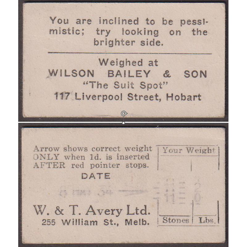 (CN1213) TASMANIA · 1934: "Weighed at WILSON BAILEY & SON "THE SUIT SPOT" 117 LIVERPOOL STREET HOBART ticket indicating a weight of 11 stone · machine supplied by W. & T. Avery Ltd · $5 STARTER!!