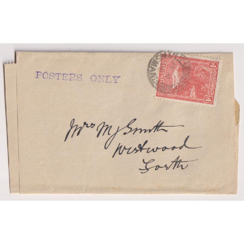 (MM1343) TASMANIA · 1908: neat clean wrapper handstamped POSTERS ONLY mailed from Ulverstone to Forth at the commercial papers rate · arrival b/stamp
