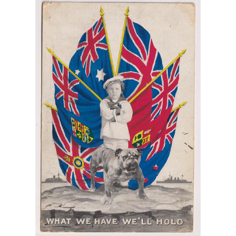 (TY1066) AUSTRALIA · c.1915: naval themed patriotic postcard WHAT WE HAVE WE'LL HOLD · "junior" sailor's tally band reads H.M.A.S. AUSTRALIA · message on verso but not postally used · some peripheral wear including a minor tear