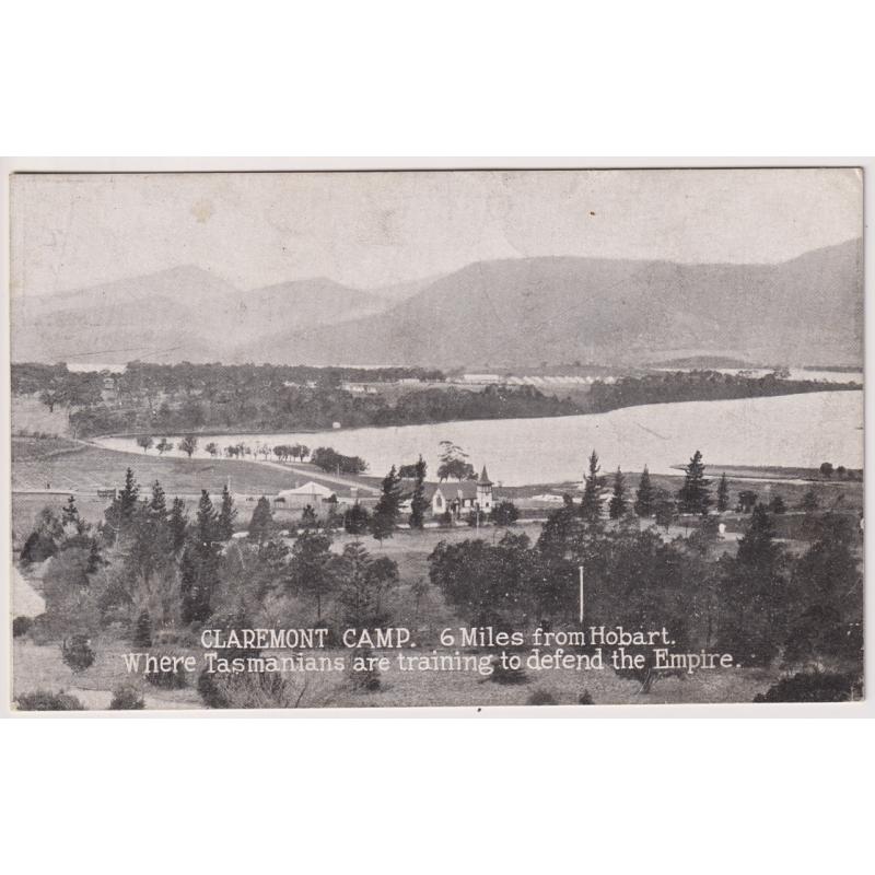 (TY1132) TASMANIA · c.1915: b&w card with a distant view of CLAREMONT CAMP captioned "6 Miles from Hobart. Where Tasmanians are training to defend the Empire" · message from Pte Curran · excellent condition
