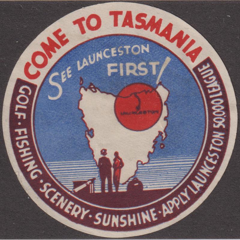 (TY1226) TASMANIA · c.1930: COME TO TASMANIA promotional label produced by the LAUNCESTON 50,000 LEAGUE with slogan "See Launceston First!" · without gum and in fine condition