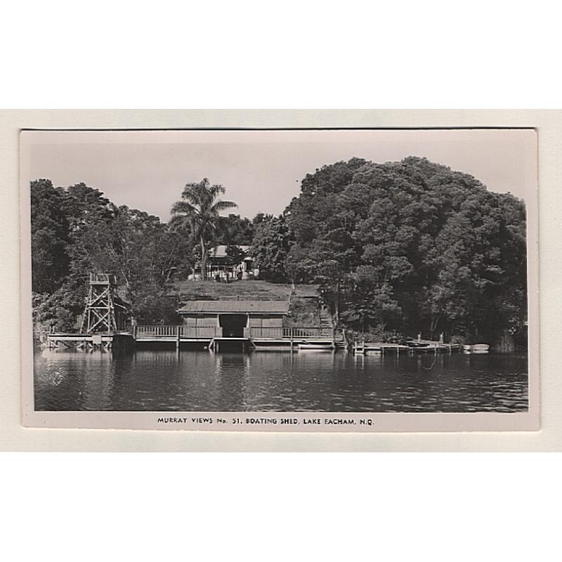 (VV15107) QUEENSLAND · c.1950: unused Murray Views real photo card No.51 w/view BOATING SHED, LAKE EACHAM N.Q. in fine condition · $5 STARTER!!