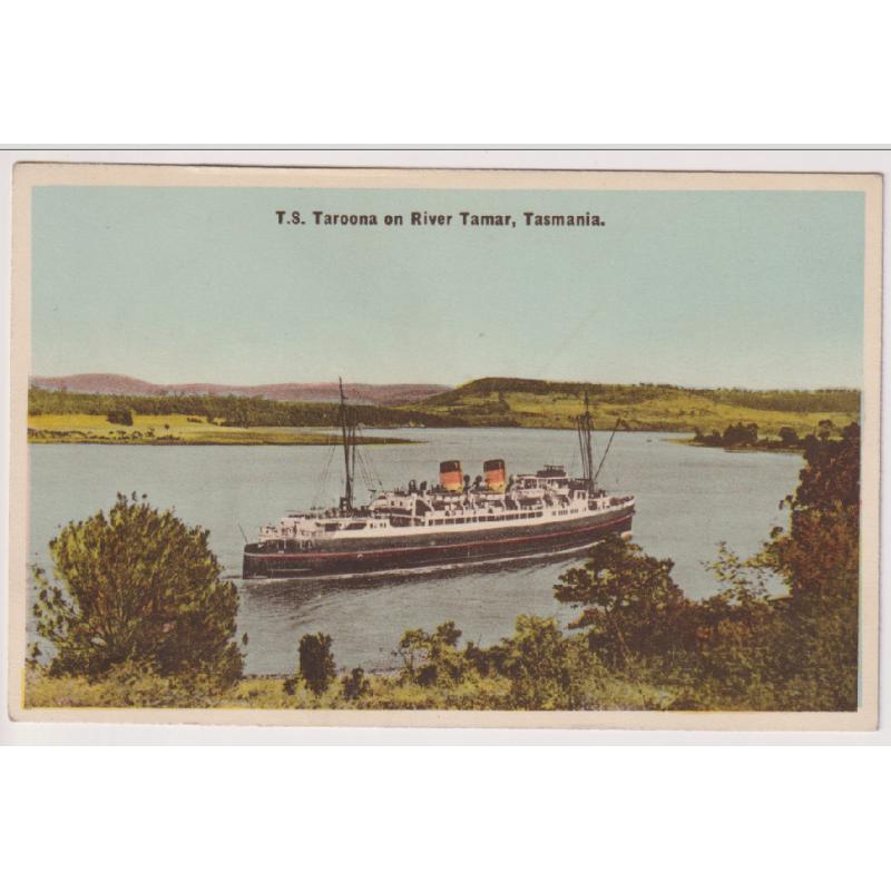 (WS1219) TASMANIA  · late 1930s: unused card w/view of the T.S. TAROONA ON RIVER TAMAR.... in excellent to fine condition · publisher not identified