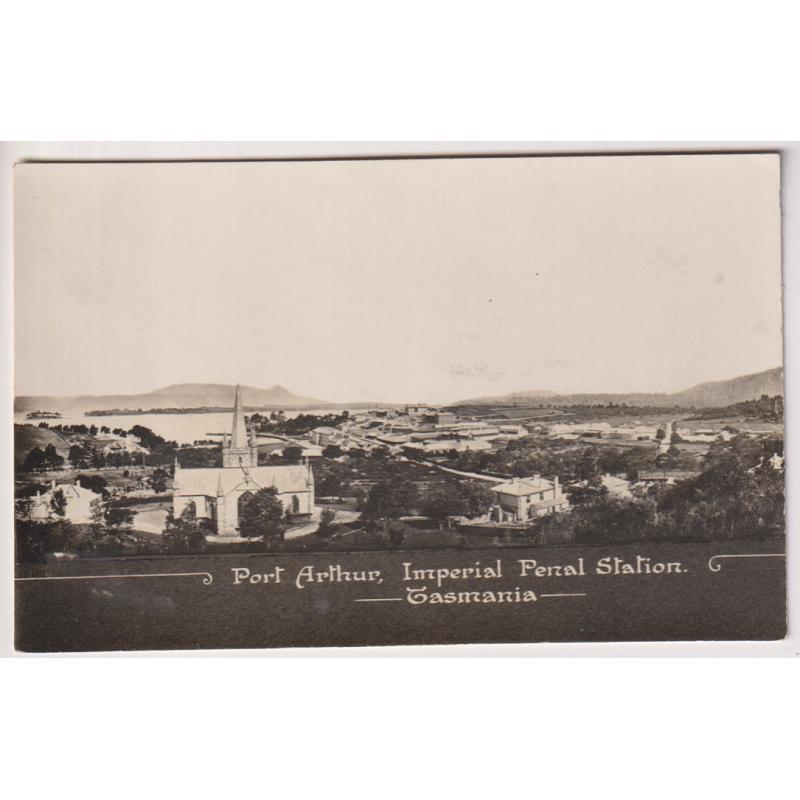 (WS1233) TASMANIA · c.1915: unused real photo card by an unidentified publisher w/view of PORT ARTHUR, IMPERIAL PENAL STATION · the image used would pre-date the printing by over 20 years · fine condition