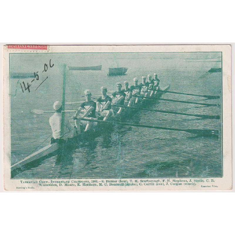 (WW1503) TASMANIA · 1906: card by Spurling with portrait of the TASMANIAN CREW, INTERSTATE CHAMPIONS (rowing eight) · postally used at Hobart · some printing faults so please view the largest image