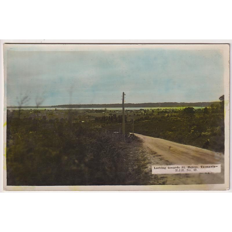 (WW1598) TASMANIA · c.1940s: colour tinted real photo card by H.J. Hellessey No.49 with view LOOKING TOWARDS ST HELENS · excellent to fine condition · verso blank which is "normal" for most RP cards from this era