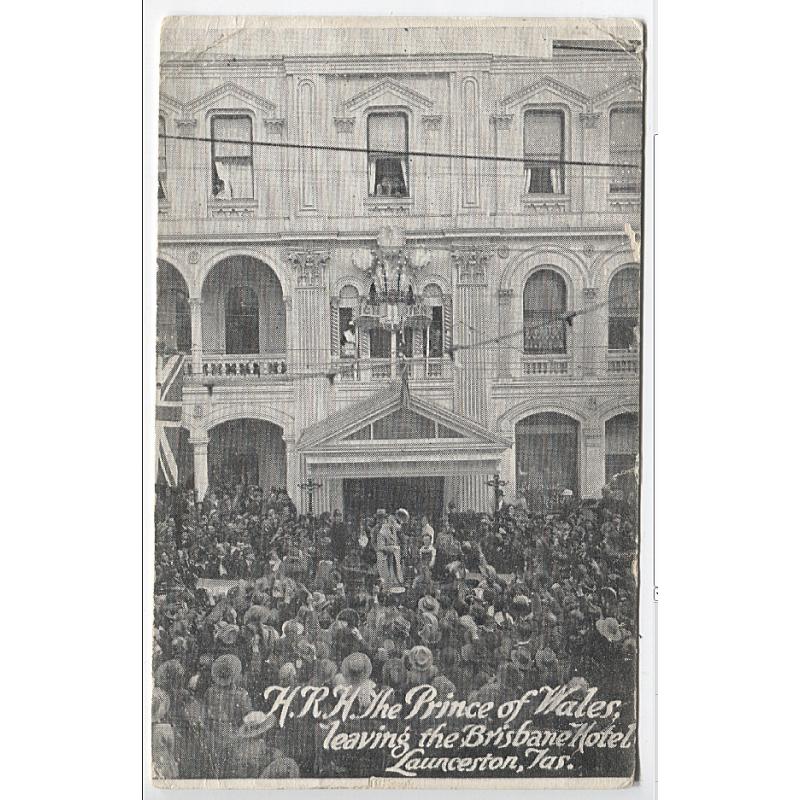 (YY1086) TASMANIA · 1920: unused souvenir postcard w/view captioned H.R.H. THE PRINCE OF WALES LEAVING THE BRISBANE HOTEL LAUNCESTON · some v.light peripheral wear however the overall condition is excellent